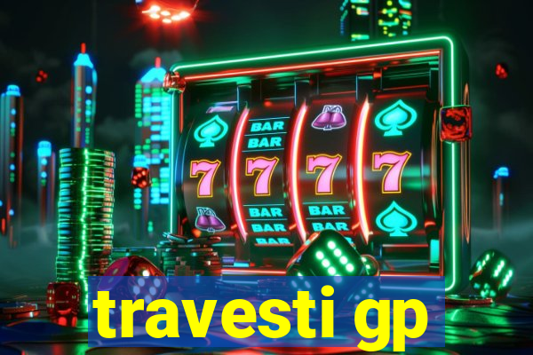 travesti gp